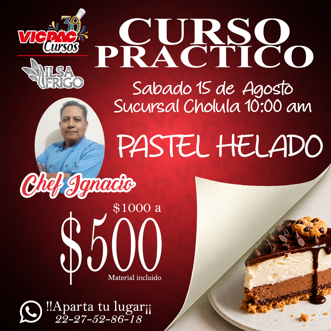 La imagen muestra información general de nuestro curso práctico de pastel helado, el cual se llevara a cabo de forma presencial en Vicpac sucursal cholula el día 15 de agosto de 2026, el curso tiene un costo de $500, aparta tu lugar al 2227528518